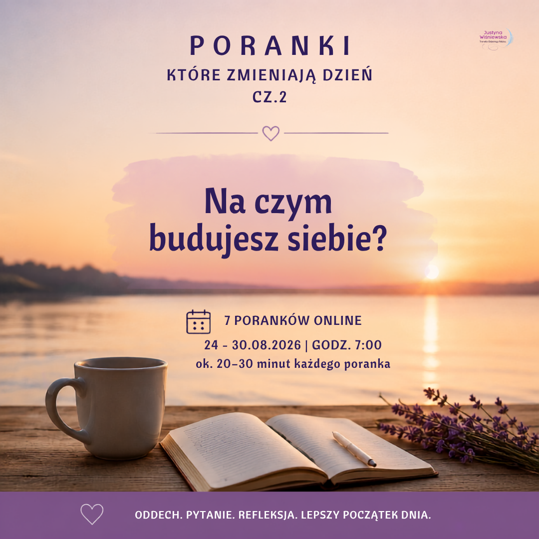 Na czym budujesz siebie?